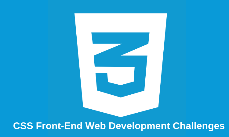 5 Top CSS Front-End Web Development Challenges