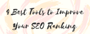 4 Best Tools to Improve Your SEO Ranking