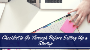 Checklist to Go Through Before Setting Up a Startup