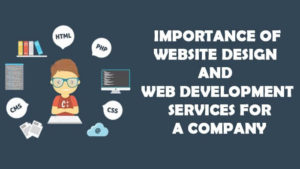 IMPORTANCE OF WEB DESIGN AND DEVELOPMENT