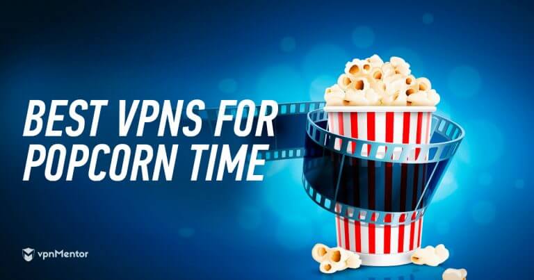 The Best Popcorn Time VPNs