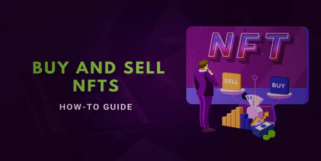 The Basics of Buying and Selling NFTs