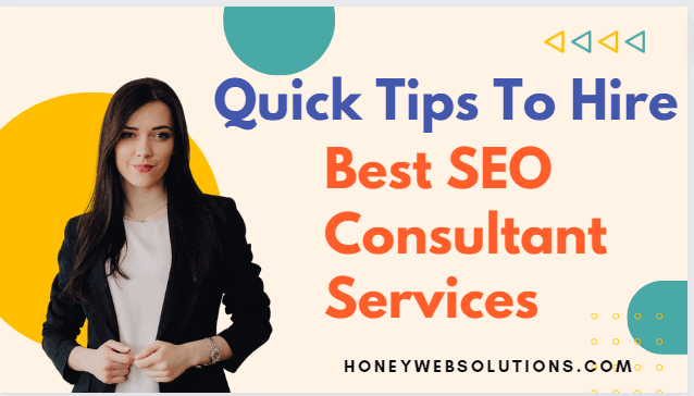 Quick Tips To Hire The Best SEO Consultant Services!
