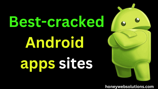 Cracked apk sites, cracked apps sites, best-cracked Android apps site