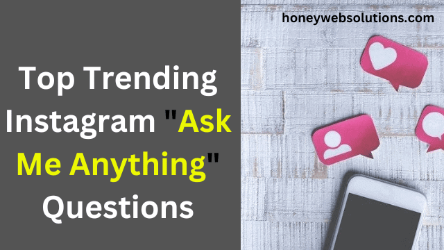 Top Trending Instagram “Ask Me Anything” Questions