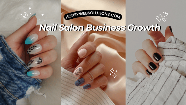 Unlocking Success: Essential Ingredients for Nail Salon Business Growth